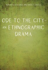 Ode to the City - An Ethnographic Drama цена и информация | Учебный материал по иностранным языкам | 220.lv
