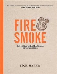 Fire & Smoke: Get Grilling with 120 Delicious Barbecue Recipes: Get Grilling with 120 Delicious Barbecue Recipes cena un informācija | Pavārgrāmatas | 220.lv