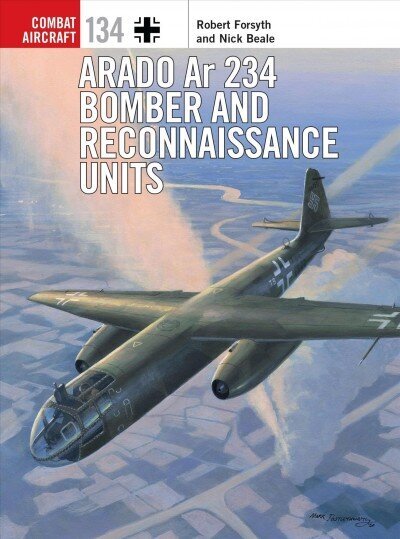 Arado Ar 234 Bomber and Reconnaissance Units cena un informācija | Sociālo zinātņu grāmatas | 220.lv