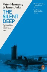 Silent Deep: The Royal Navy Submarine Service Since 1945 cena un informācija | Sociālo zinātņu grāmatas | 220.lv