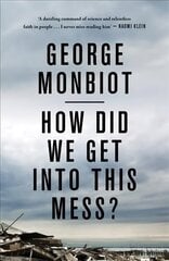 How Did We Get Into This Mess?: Politics, Equality, Nature цена и информация | Книги по социальным наукам | 220.lv