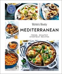 Australian Women's Weekly Mediterranean: Fresh, Healthy Everyday Recipes cena un informācija | Pavārgrāmatas | 220.lv