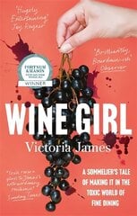 Wine Girl: A sommelier's tale of making it in the toxic world of fine dining cena un informācija | Pavārgrāmatas | 220.lv