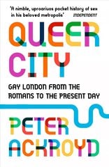 Queer City: Gay London from the Romans to the Present Day цена и информация | Книги по социальным наукам | 220.lv