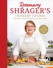 Rosemary Shrager's Cookery Course: 150 tried & tested recipes to be a better cook cena un informācija | Pavārgrāmatas | 220.lv