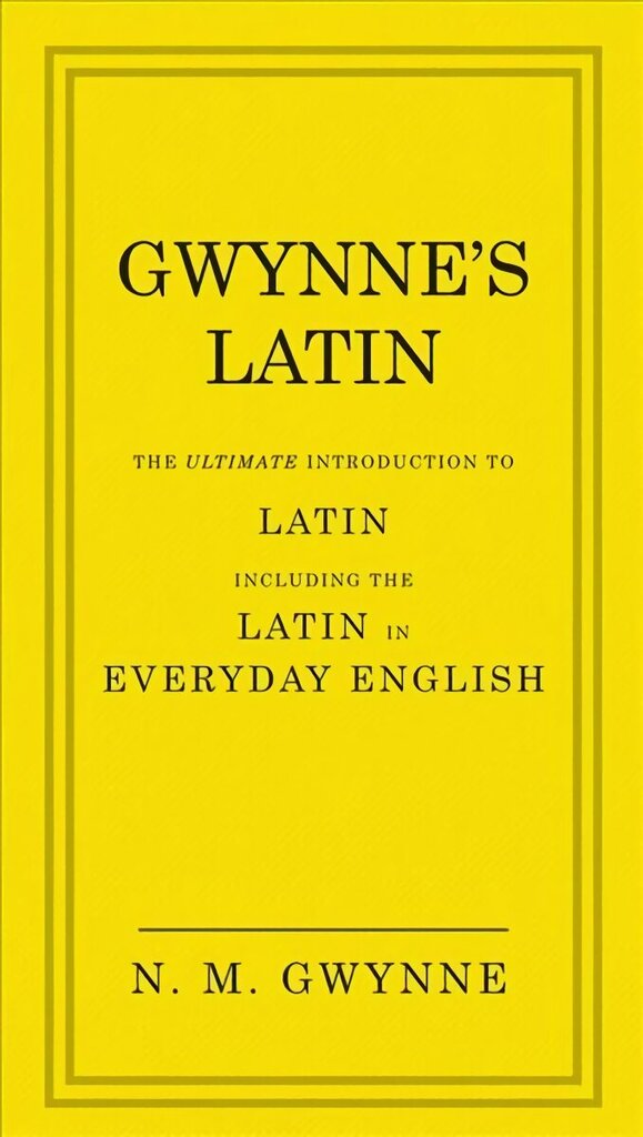 Gwynne's Latin: The Ultimate Introduction to Latin Including the Latin in Everyday English cena un informācija | Svešvalodu mācību materiāli | 220.lv