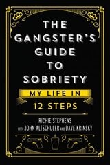 Gangster's Guide to Sobriety: My Life in 12 Steps cena un informācija | Sociālo zinātņu grāmatas | 220.lv
