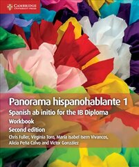 Panorama Hispanohablante 1 Workbook: Spanish ab initio for the IB Diploma 2nd Revised edition, Panorama Hispanohablante 1 Workbook: Spanish ab initio for the IB Diploma cena un informācija | Svešvalodu mācību materiāli | 220.lv