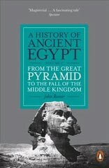 A History of Ancient Egypt, Volume 2: From the Great Pyramid to the Fall of the Middle Kingdom cena un informācija | Vēstures grāmatas | 220.lv