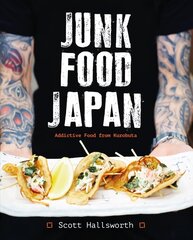 Junk Food Japan: Addictive Food from Kurobuta cena un informācija | Pavārgrāmatas | 220.lv