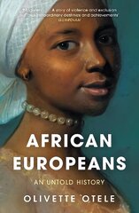 African Europeans: An Untold History cena un informācija | Vēstures grāmatas | 220.lv