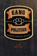 Gang Politics: Revolution, Repression, and Crime cena un informācija | Sociālo zinātņu grāmatas | 220.lv