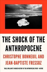Shock of the Anthropocene: The Earth, History and Us cena un informācija | Sociālo zinātņu grāmatas | 220.lv
