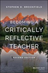 Becoming a Critically Reflective Teacher 2e 2nd Edition cena un informācija | Sociālo zinātņu grāmatas | 220.lv
