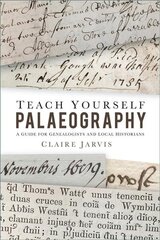 Teach Yourself Palaeography: A Guide for Genealogists and Local Historians цена и информация | Учебный материал по иностранным языкам | 220.lv