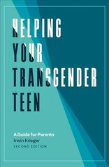 Helping Your Transgender Teen, 2nd Edition: A Guide for Parents 2nd Revised edition цена и информация | Книги по социальным наукам | 220.lv