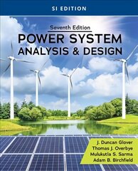 Power System Analysis and Design, SI Edition 7th edition цена и информация | Книги по социальным наукам | 220.lv