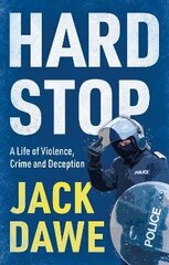 Hard Stop: A Life of Violence, Crime and Deception cena un informācija | Sociālo zinātņu grāmatas | 220.lv