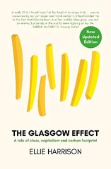 Glasgow Effect: A Tale of Class, Capitalism and Carbon Footprint - The Second Edition 2nd edition cena un informācija | Sociālo zinātņu grāmatas | 220.lv