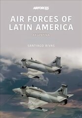 Air Forces of Latin America: Argentina: Argentina cena un informācija | Sociālo zinātņu grāmatas | 220.lv
