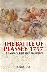 Battle of Plassey 1757: The Victory That Won an Empire цена и информация | Книги по социальным наукам | 220.lv