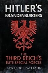 Hitler's Brandenburgers: The Third Reich Elite Special Forces cena un informācija | Sociālo zinātņu grāmatas | 220.lv