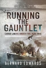 Running the Gauntlet: Cargo Liners Under Fire 1939 1945 cena un informācija | Sociālo zinātņu grāmatas | 220.lv