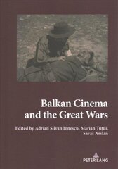 Balkan Cinema and the Great Wars: Our Story New edition цена и информация | Книги по социальным наукам | 220.lv