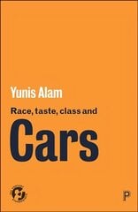Race, Taste, Class and Cars: Culture, Meaning and Identity цена и информация | Книги по социальным наукам | 220.lv