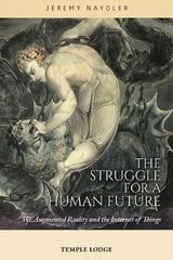 Struggle for a Human Future: 5G, Augmented Reality and the Internet of Things cena un informācija | Sociālo zinātņu grāmatas | 220.lv