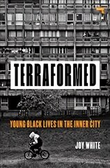 Terraformed: Young Black Lives in the Inner City New edition cena un informācija | Sociālo zinātņu grāmatas | 220.lv