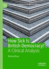 How Sick Is British Democracy?: A Clinical Analysis 1st ed. 2021 cena un informācija | Sociālo zinātņu grāmatas | 220.lv