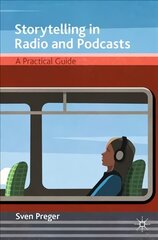 Storytelling in Radio and Podcasts: A Practical Guide 1st ed. 2021 цена и информация | Книги по социальным наукам | 220.lv