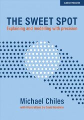 Sweet Spot: Explaining and modelling with precision: Explaining and modelling with precision cena un informācija | Sociālo zinātņu grāmatas | 220.lv