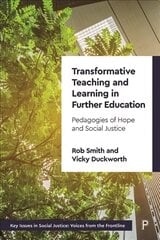 Transformative Teaching and Learning in Further Education: Pedagogies of Hope and Social Justice цена и информация | Книги по социальным наукам | 220.lv