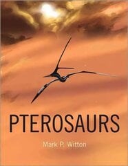 Pterosaurs: Natural History, Evolution, Anatomy cena un informācija | Sociālo zinātņu grāmatas | 220.lv