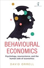 Behavioural Economics: Psychology, neuroscience, and the human side of economics cena un informācija | Sociālo zinātņu grāmatas | 220.lv