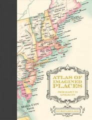 Atlas of Imagined Places: from Lilliput to Gotham City cena un informācija | Sociālo zinātņu grāmatas | 220.lv