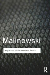 Argonauts of the Western Pacific: An Account of Native Enterprise and Adventure in the Archipelagoes of Melanesian New Guinea цена и информация | Книги по социальным наукам | 220.lv