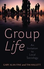 Group Life - An Invitation to Local Sociology cena un informācija | Sociālo zinātņu grāmatas | 220.lv