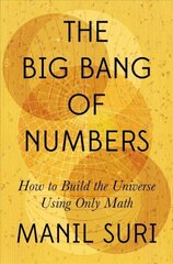 Big Bang of Numbers: How to Build the Universe Using Only Math cena un informācija | Ekonomikas grāmatas | 220.lv