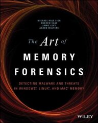 Art of Memory Forensics: Detecting Malware and Threats in Windows, Linux, and Mac Memory: Detecting Malware and Threats in Windows, Linux, and Mac Memory cena un informācija | Ekonomikas grāmatas | 220.lv