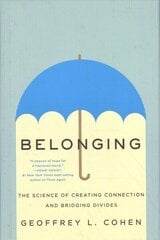 Belonging: The Science of Creating Connection and Bridging Divides cena un informācija | Sociālo zinātņu grāmatas | 220.lv