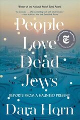 People Love Dead Jews: Reports from a Haunted Present cena un informācija | Sociālo zinātņu grāmatas | 220.lv