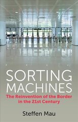 Sorting Machines - The Reinvention of the Border in the 21st Century cena un informācija | Sociālo zinātņu grāmatas | 220.lv