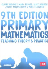 Primary Mathematics: Teaching Theory and Practice 9th Revised edition cena un informācija | Sociālo zinātņu grāmatas | 220.lv