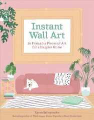 Instant Wall Art: 20 Framable Pieces of Art for a Happier Home cena un informācija | Mākslas grāmatas | 220.lv