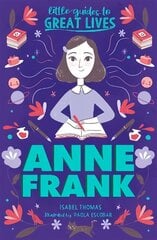 Little Guides to Great Lives: Anne Frank cena un informācija | Grāmatas pusaudžiem un jauniešiem | 220.lv
