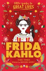 Little Guides to Great Lives: Frida Kahlo cena un informācija | Grāmatas pusaudžiem un jauniešiem | 220.lv