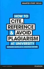 How to Cite, Reference & Avoid Plagiarism at University cena un informācija | Sociālo zinātņu grāmatas | 220.lv